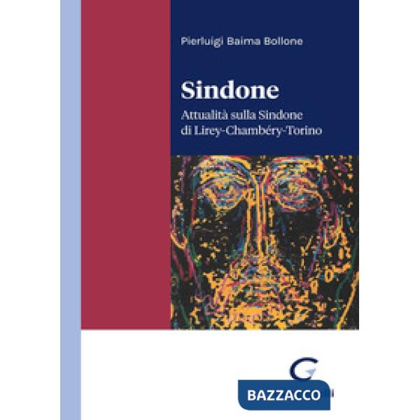 Sindone. Attualità sulla Sindone di Lirey-Chambéry-Torino