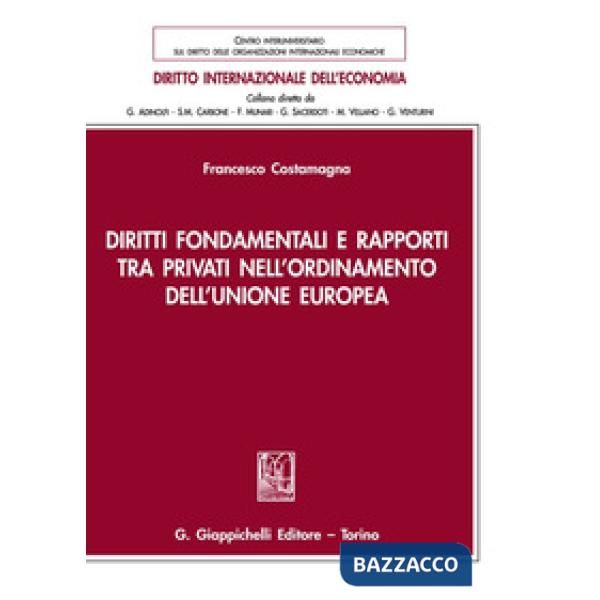 Diritti fondamentali e rapporti tra privati nell'ordinamento dell'Unione Europea