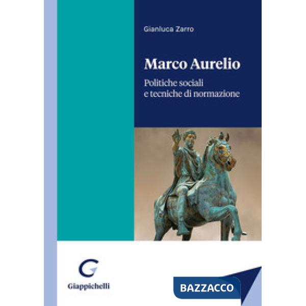 Marco Aurelio. Politiche sociali e tecniche di normazione
