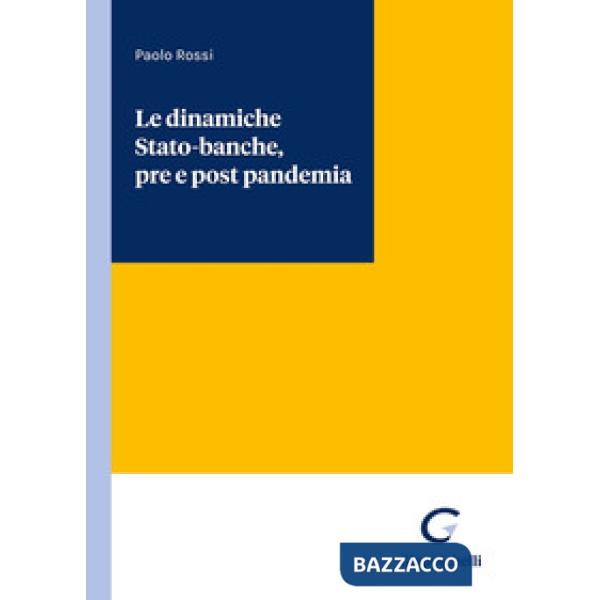 Le dinamiche Stato-banche, pre e post pandemia