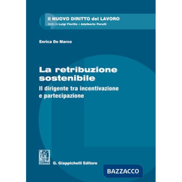 La retribuzione sostenibile. Il dirigente tra incentivazione e partecipazione