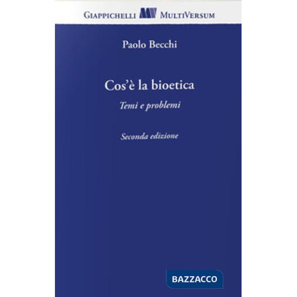 Cos'è la bioetica. Temi e problemi