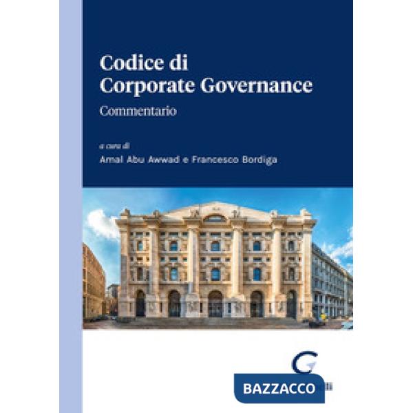 Codice di Corporate Governance. Commentario