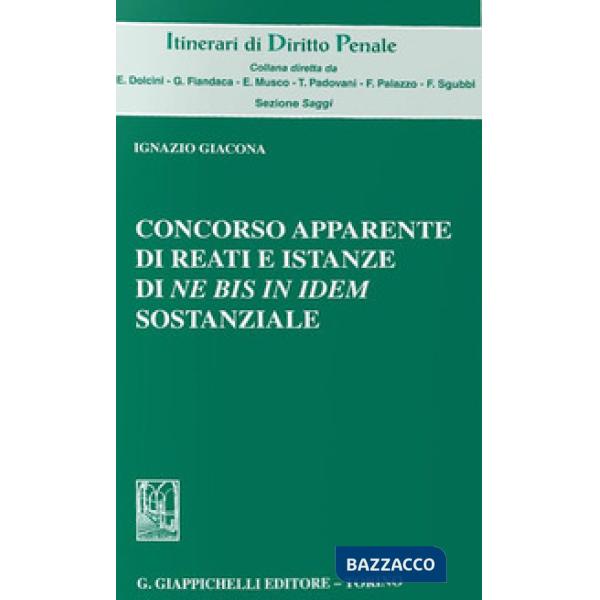 Concorso apparente di reati e istanze di «Ne bis in idem» sostanziale