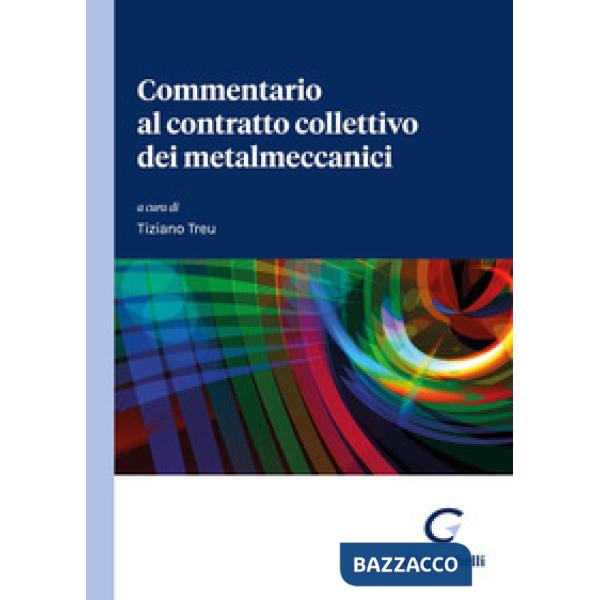 Commentario al contratto collettivo dei metalmeccanici