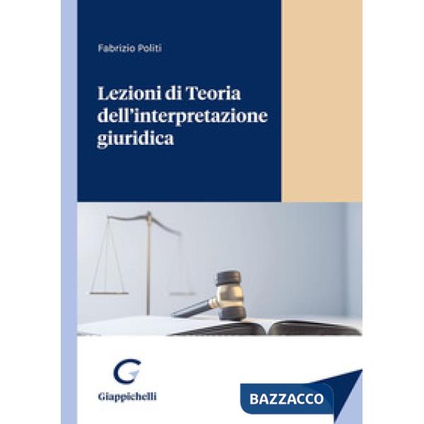 Lezioni di Teoria dell'interpretazione giuridica