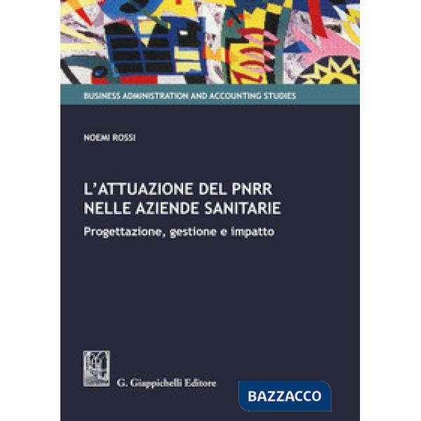 L'attuazione del PNRR nelle aziende sanitarie. Progettazione, gestione e impatto