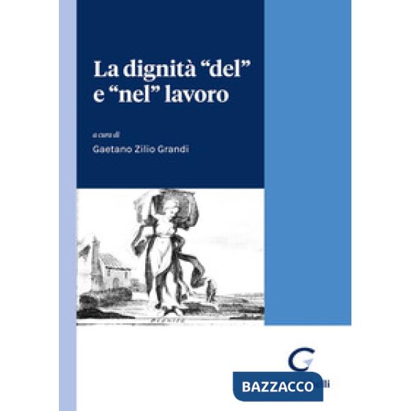 La dignità «del» e «nel» lavoro