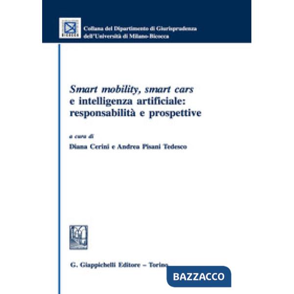 SMART MOBILITY, SMART CARS E INTELLIGENZA ARTIFICIALE: RESPONSABILITÀ E PROSPETTIVE