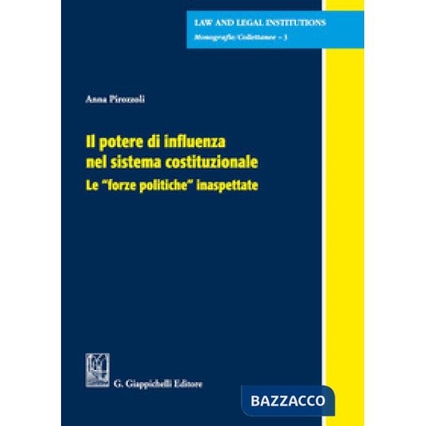Il potere di influenza nel sistema costituzionale. Le «forze politiche» inaspettate