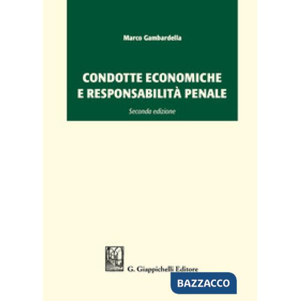 CONDOTTE ECONOMICHE E RESPONSABILITÀ PENALE