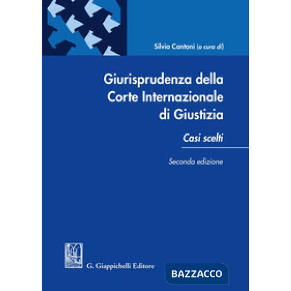 GIURISPRUDENZA DELLA CORTE INTERNAZIONALE DI GIUSTIZIA. CASI SCELTI