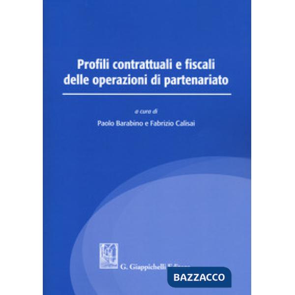 PROFILI CONTRATTUALI E FISCALI DELLE OPERAZIONI DI PARTENARIATO
