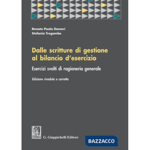 DALLE SCRITTURE DI GESTIONE AL BILANCIO D'ESERCIZIO. ESERCIZI SVOLTI DI RAGIONERIA GENERALE