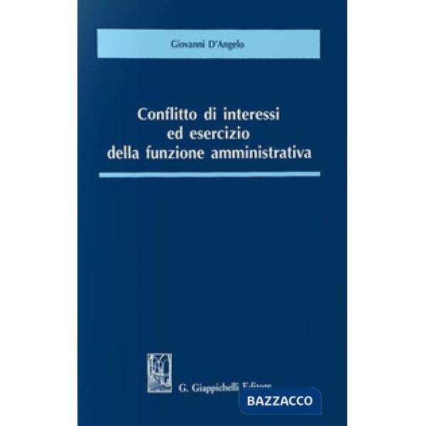 Conflitto di interessi ed esercizio della funzione amministrativa