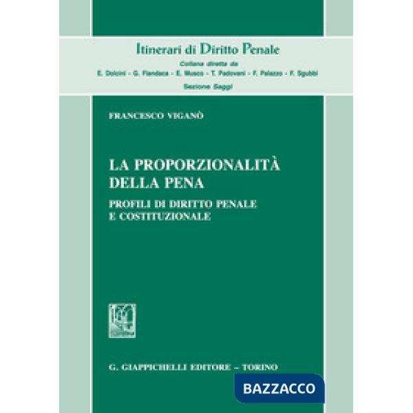 La proporzionalità della pena. Profili di diritto penale e costituzionale