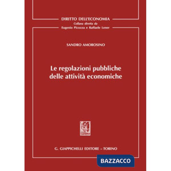 Le regolazioni pubbliche delle attività economiche