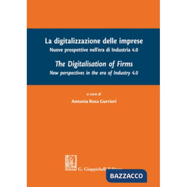 La digitalizzazione delle imprese. Nuove prospettive nell'era di Industria 4.0. Ediz. italiana e inglese