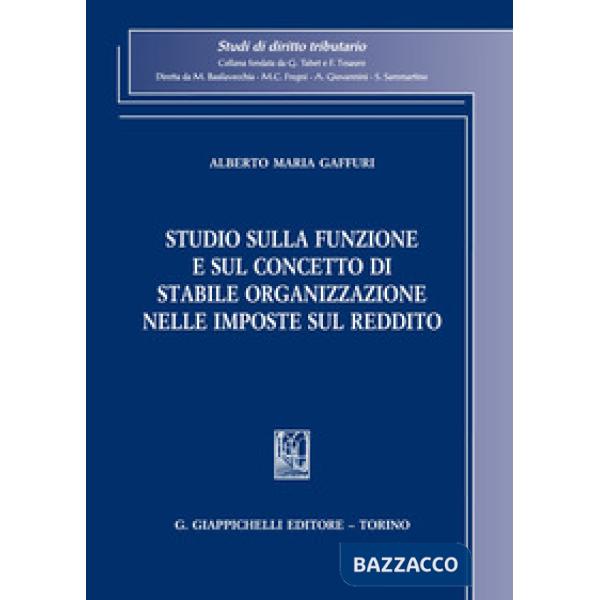 Studio sulla funzione e sul concetto di stabile organizzazione nelle imposte sul reddito