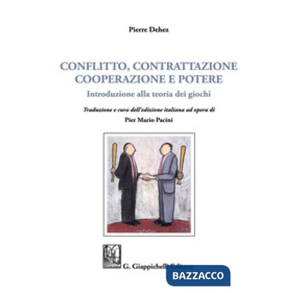Conflitto, contrattazione, cooperazione e potere. Introduzione alla teoria dei giochi
