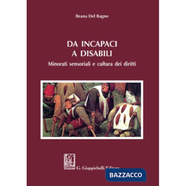 Da incapaci a disabili. Minorati sensoriali e cultura dei diritti
