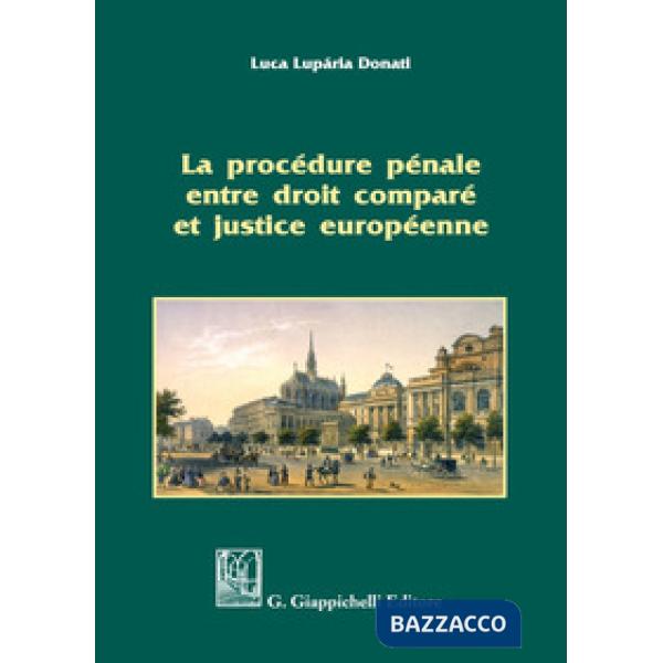 La procédure pénale entre droit comparé et justice européenne