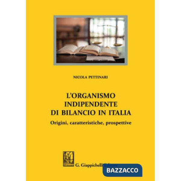 L'organismo indipendente di bilancio in Italia. Origini, caratteristiche, prospettive