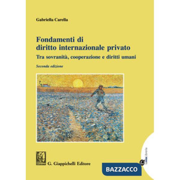Fondamenti di diritto internazionale privato. Tra sovranità, cooperazione e diritti umani