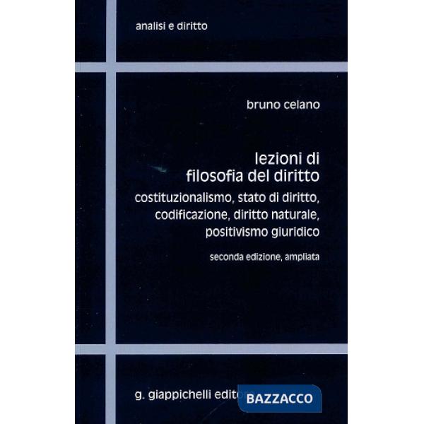 Lezioni di filosofia del diritto. Costituzionalismo, Stato di diritto, codificazione, positivismo giuridico