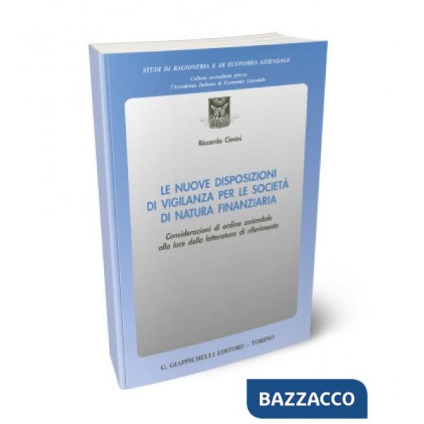 Le nuove disposizioni di vigilanza per le società di natura finanziaria. Considerazioni di ordine aziendale alla luce della lett