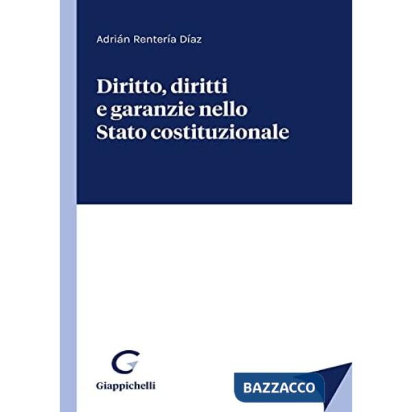 Diritto, diritti e garanzie nello Stato costituzionale