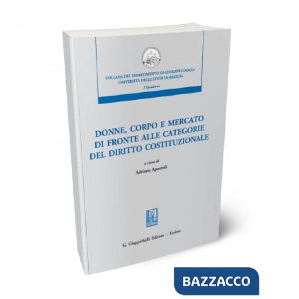 Donne, corpo e mercato di fronte alle categorie del diritto costituzionale