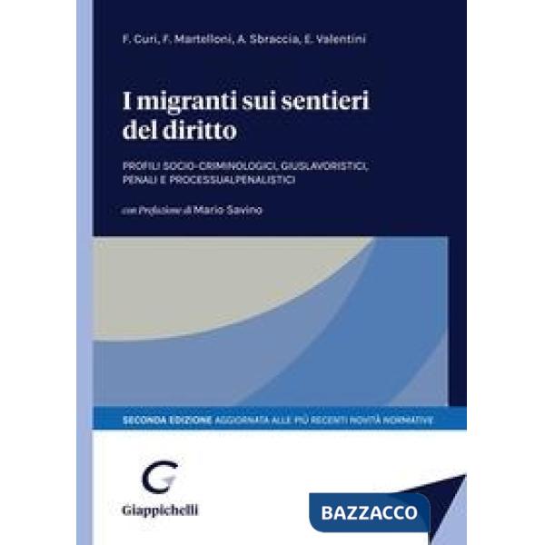 I migranti sui sentieri del diritto. Profili socio-criminologici, giuslavoristici, penali e processualpenalistici