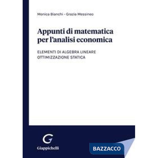 Appunti di matematica per l'analisi economica. Elementi di algebra lineare. Ottimizzazione statica
