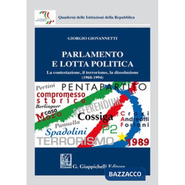 Parlamento e lotta politica. La contestazione, il terrorismo, la dissoluzione (1968-1994)