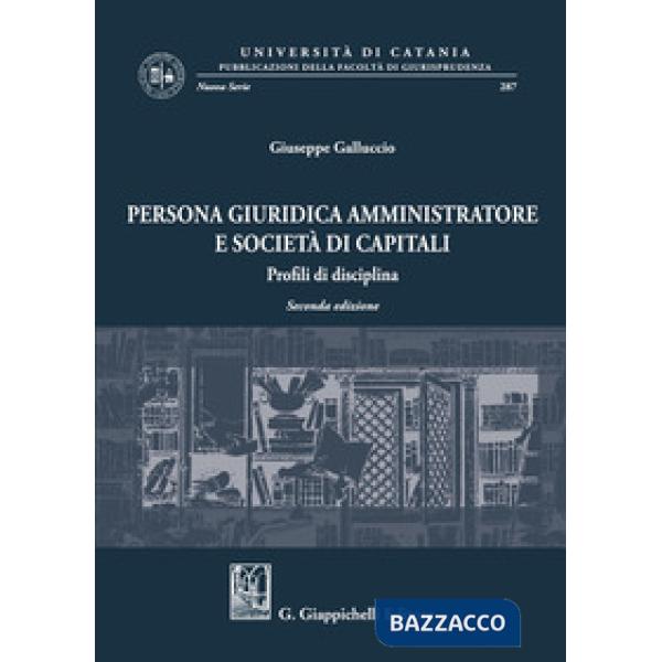 Persona giuridica amministratore e società di capitali. Profili di disciplina