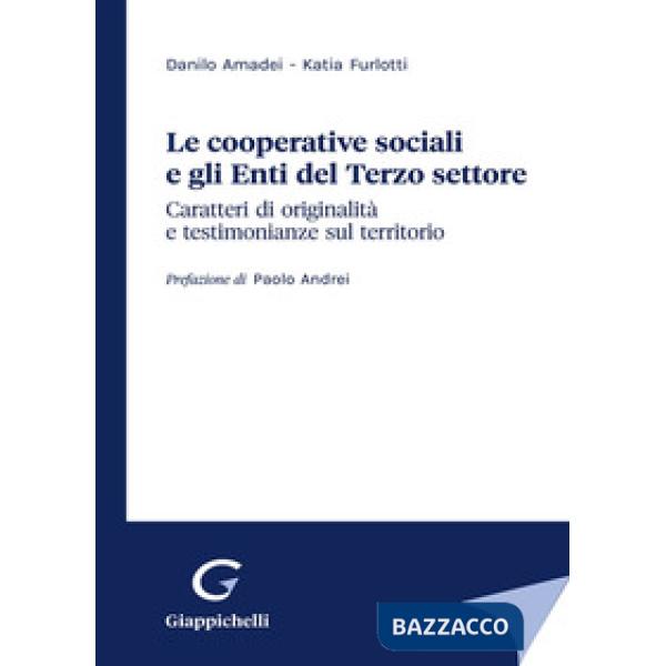 Le cooperative sociali e gli Enti del Terzo settore. Caratteri di originalità e testimonianze sul territorio
