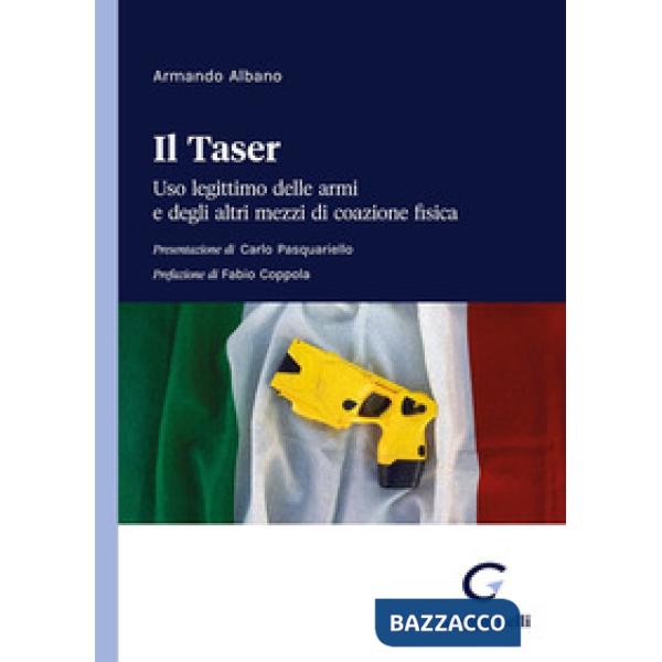 Il taser. Uso legittimo delle armi e degli altri mezzi di coazione fisica