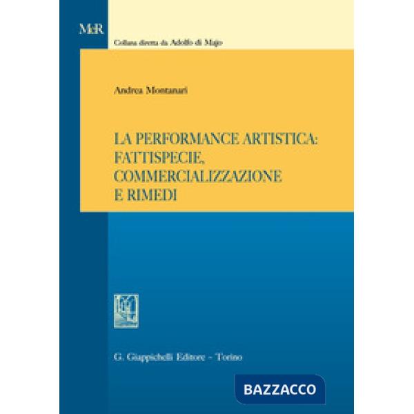 La performance artistica: fattispecie, commercializzazione e rimedi