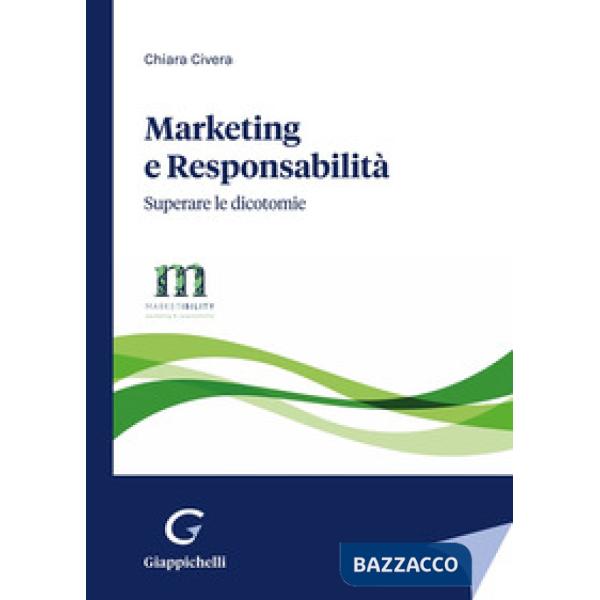 Marketing e responsabilità. Superare le dicotomie