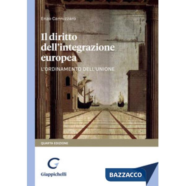 Il diritto dell'integrazione europea. L'ordinamento dell'Unione