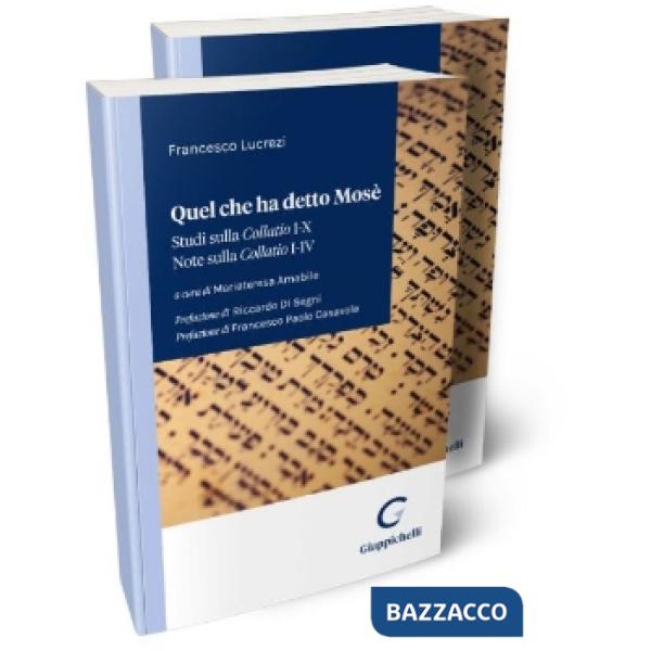 Quel che ha detto Mosè. Studi sulla «Collatio» I-X. Note sulla «Collatio» I-IV. Cofanetto