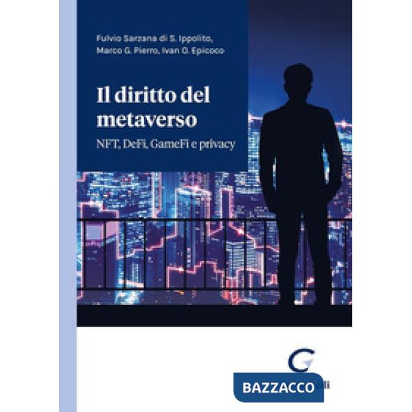 Il diritto del metaverso. NFT, DeFi, GameFi e privacy