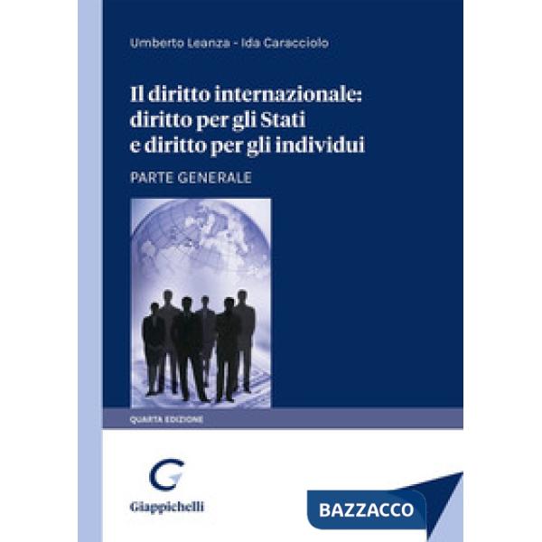 Il diritto internazionale: diritto per gli stati e diritto per gli individui. Parte generale