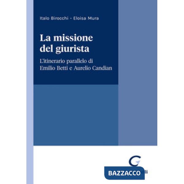 La missione del giurista. L'itinerario parallelo di Emilio Betti e Aurelio Candian