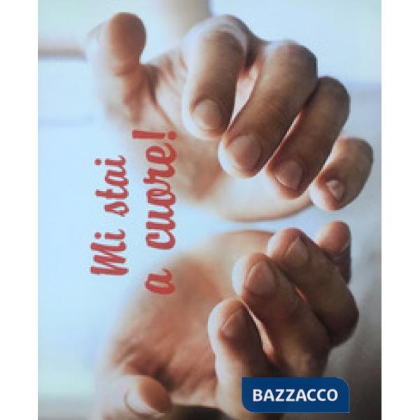 Mi stai a cuore! Io esisto perché ci sei tu