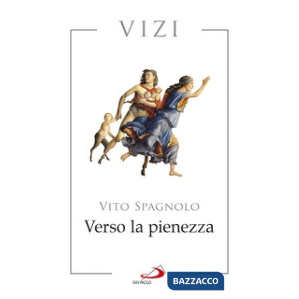Verso la pienezza. Vizi