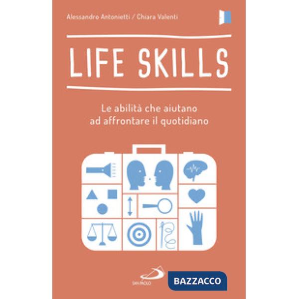 Life skills. Le abilità che aiutano ad affrontare il quotidiano