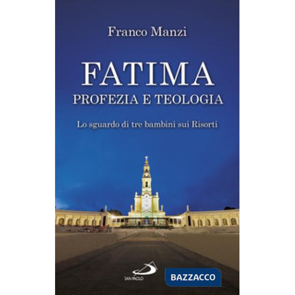Fatima, profezia e teologia. Lo sguardo di tre bambini sui risorti