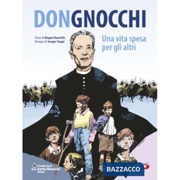Don Gnocchi. Una vita spesa per gli altri